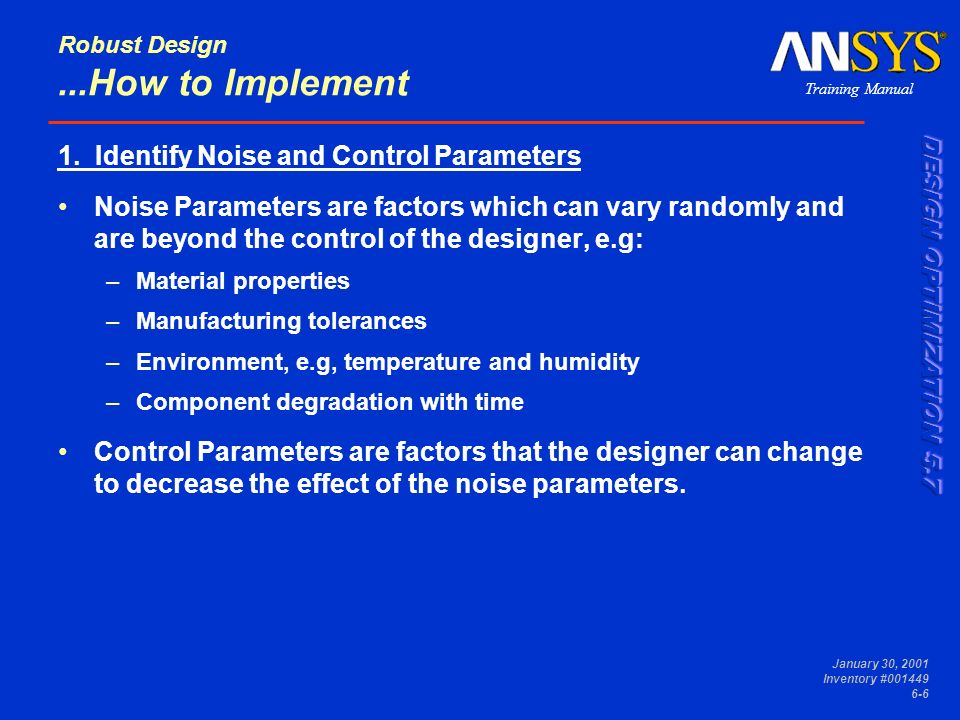 Training Manual January 30, 2001 Inventory # Robust Design...How to Implement 1.