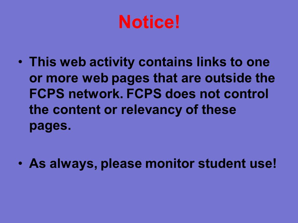 This web activity contains links to one or more web pages that are outside the FCPS network.
