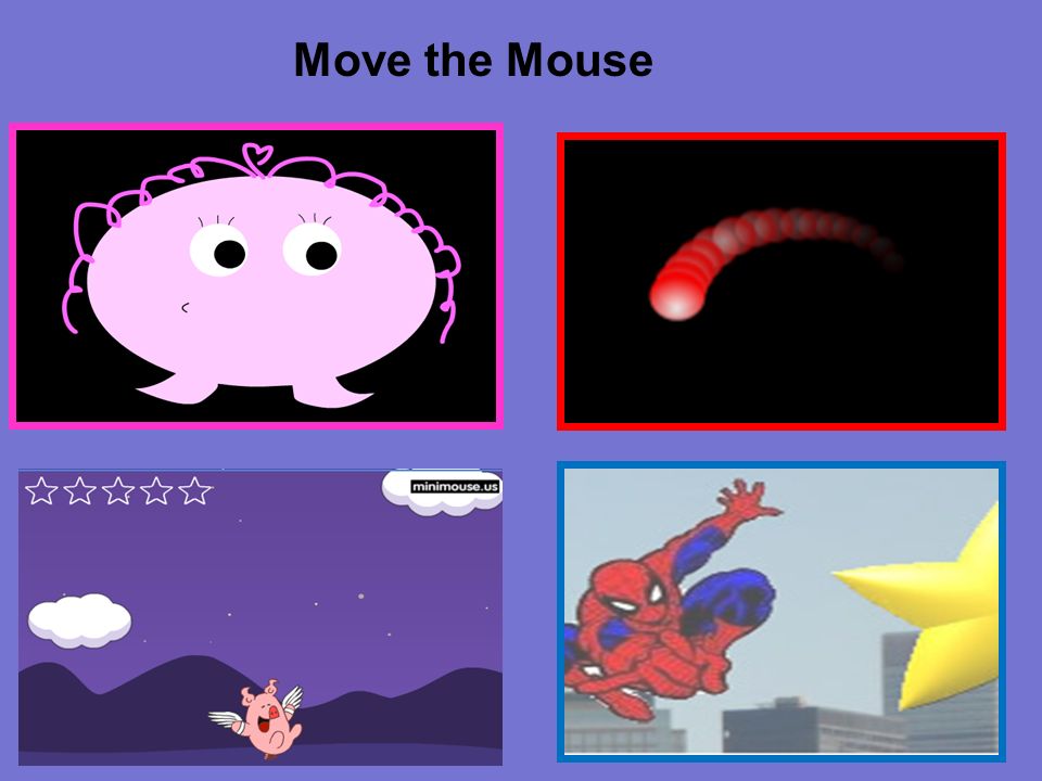 Move the Mouse