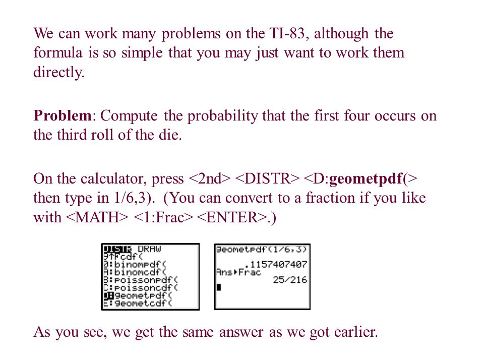 We can work many problems on the TI-83, although the formula is so simple that you may just want to work them directly.