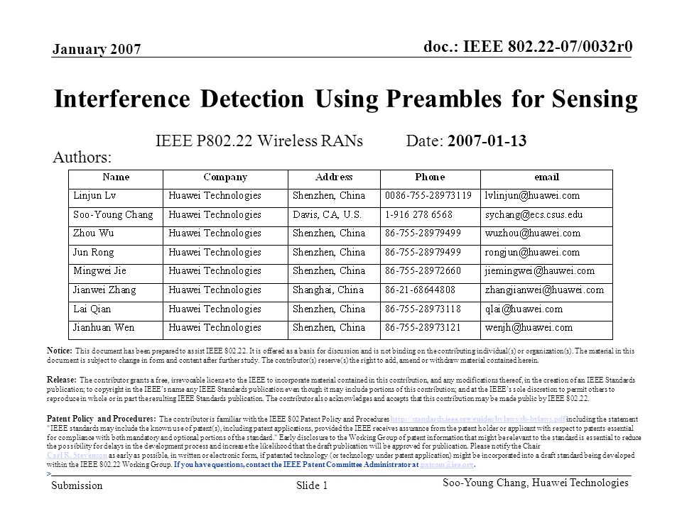 doc.: IEEE /0032r0 Submission January 2007 Slide 1 Soo-Young Chang, Huawei Technologies Interference Detection Using Preambles for Sensing IEEE P Wireless RANs Date: Authors: Notice: This document has been prepared to assist IEEE
