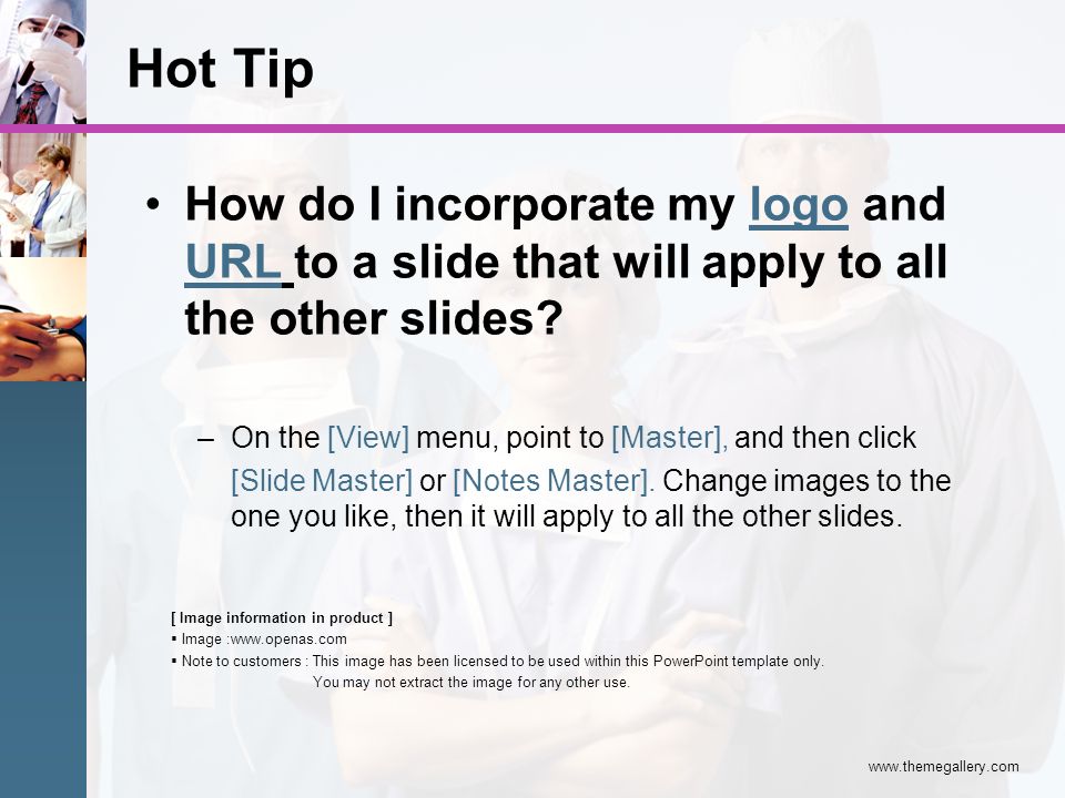 Hot Tip How do I incorporate my logo and URL to a slide that will apply to all the other slides.