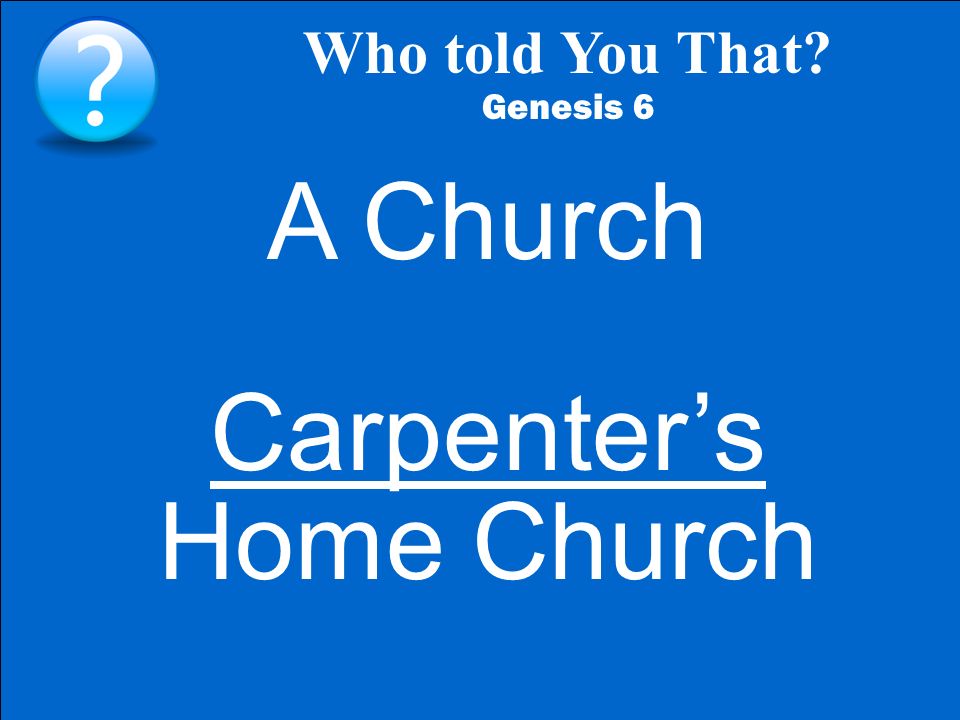 Who told You That Genesis 6 A Church Carpenter’s Home Church