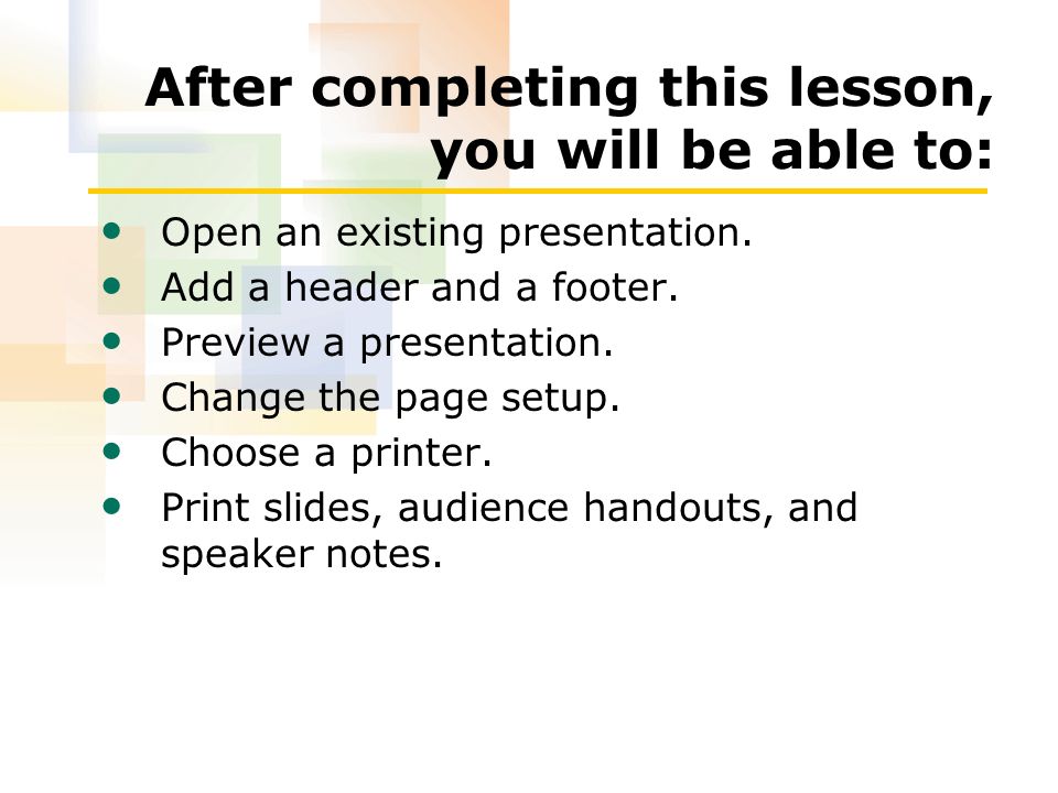 After completing this lesson, you will be able to: Open an existing presentation.