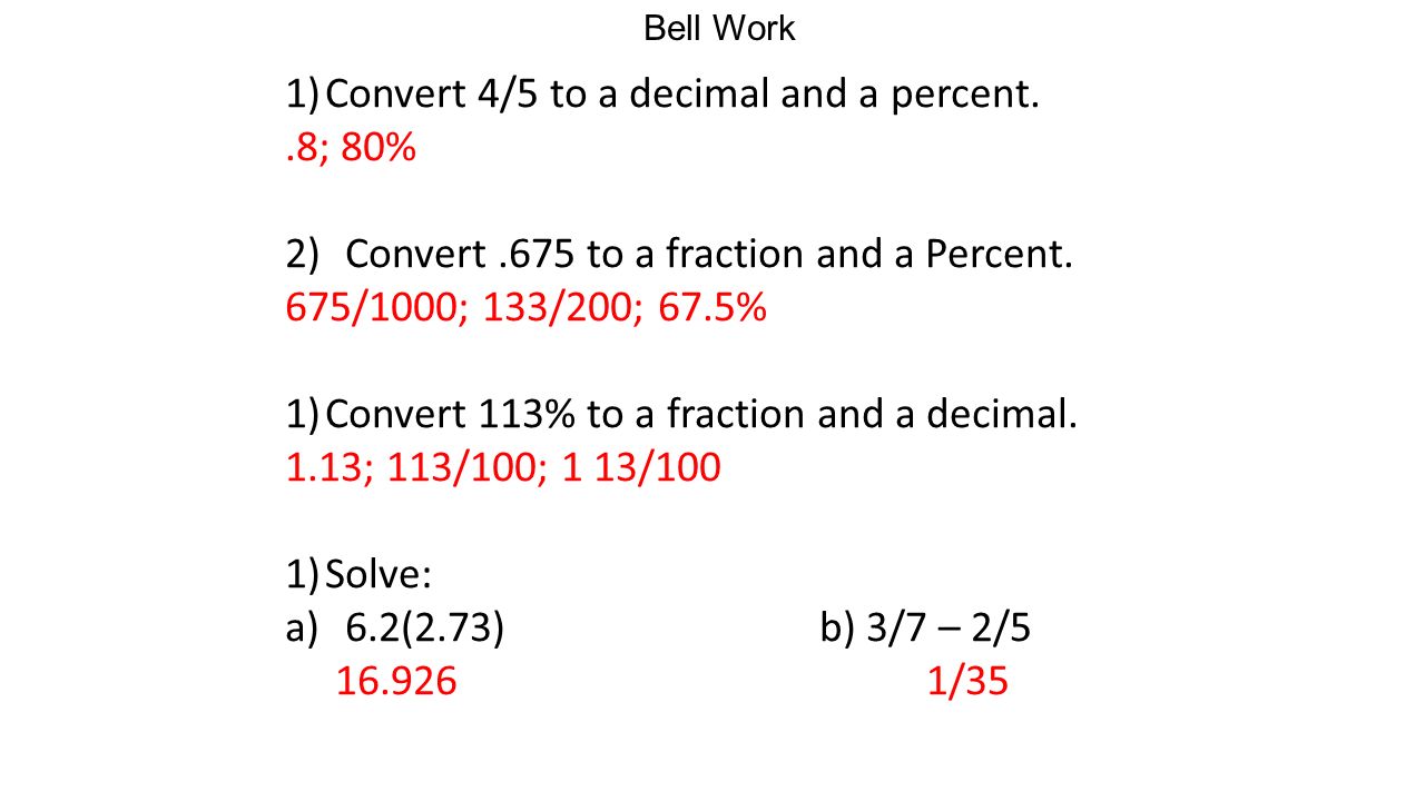 Bell Work Please Write The Fraction Decimal And Percent 1 Convert 4 5 To A Decimal And A Percent 1 Convert 675 To A Fraction And A Percent 1 Convert Ppt Download