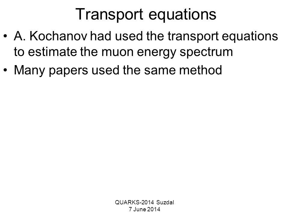 QUARKS-2014 Suzdal 7 June 2014 Transport equations A.