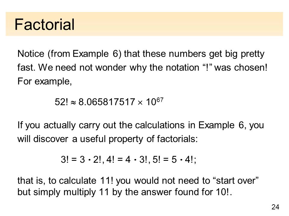 24 Factorial Notice From Example 6 That These Numbers Get Big Pretty Fast 24 Factorial Notice From Example 6 That These Numbers Get Big Pretty Fast