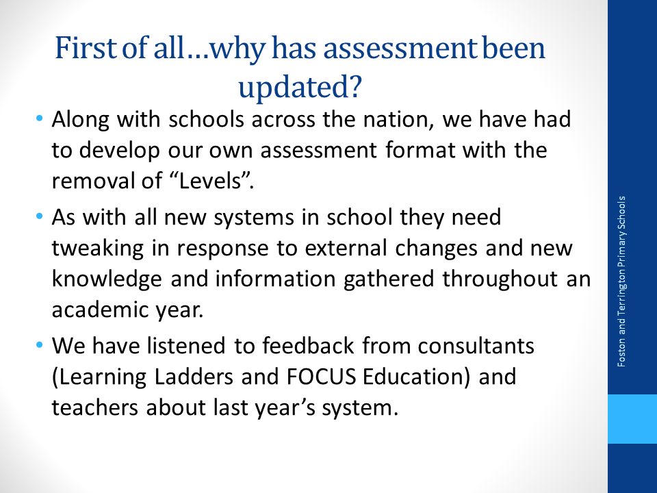 First of all…why has assessment been updated.