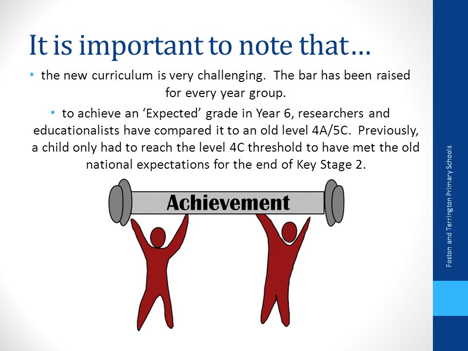It is important to note that… the new curriculum is very challenging.