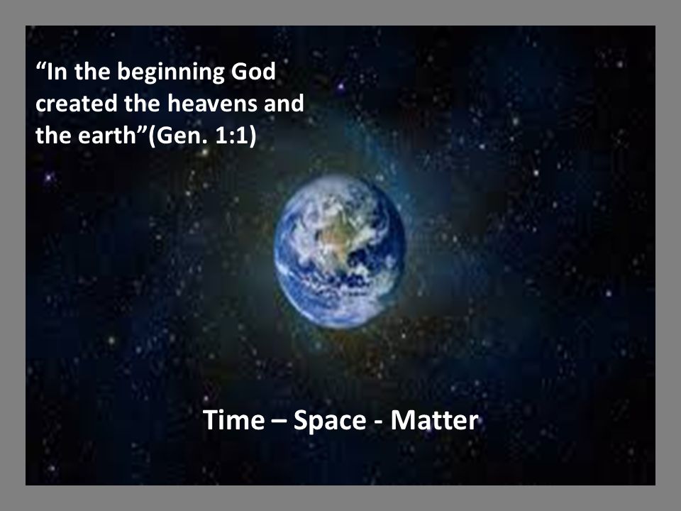 In the beginning God created the heavens and the earth”(Gen. 1:1) - ppt  download