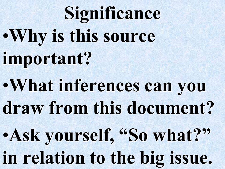 Significance Why is this source important Why is this source important.