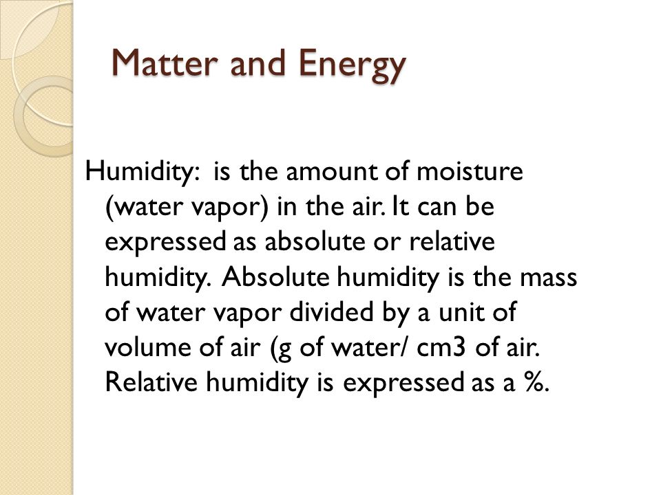 Matter and Energy Specific gravity: is the measure of the relative density of water at a standard temperature.