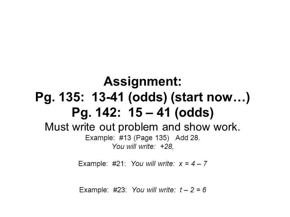 Assignment: Pg. 135: (odds) (start now…) Pg.
