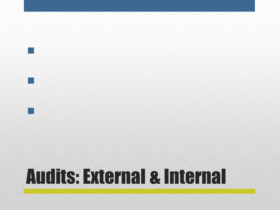 Audits: External & Internal      