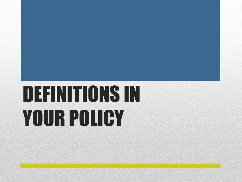 DEFINITIONS IN YOUR POLICY
