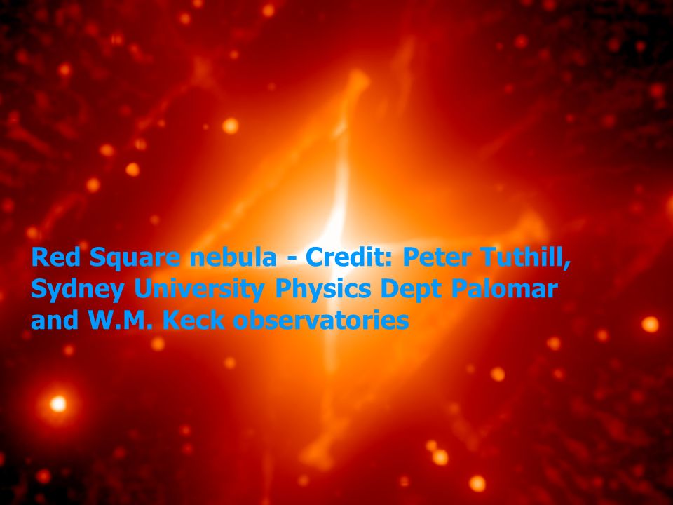 987a_hst.jpg MWC 922: The Red Square Nebula Credit & Copyright: Peter  Tuthill (Sydney U.) and James Lloyd (Cornell)Explanation: - ppt download