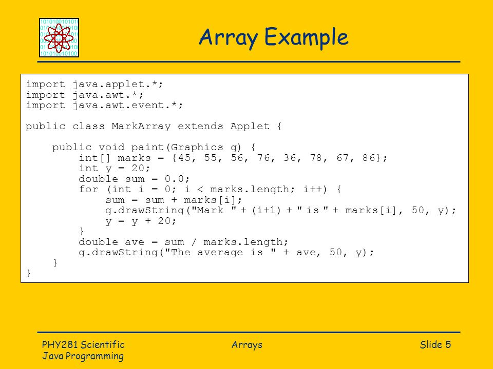 PHY281 Scientific Java Programming ArraysSlide 1 Arrays In this section ...