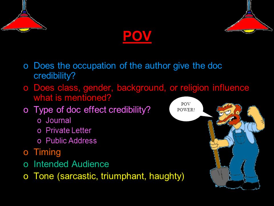 POV oDoes the occupation of the author give the doc credibility.
