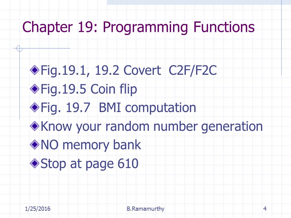 Chapter 19: Programming Functions Fig.19.1, 19.2 Covert C2F/F2C Fig.19.5 Coin flip Fig.