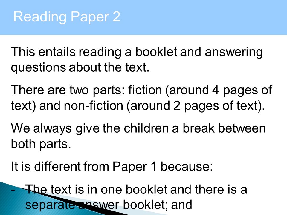 Level 1 - Maths Reading Paper 2 This entails reading a booklet and answering questions about the text.