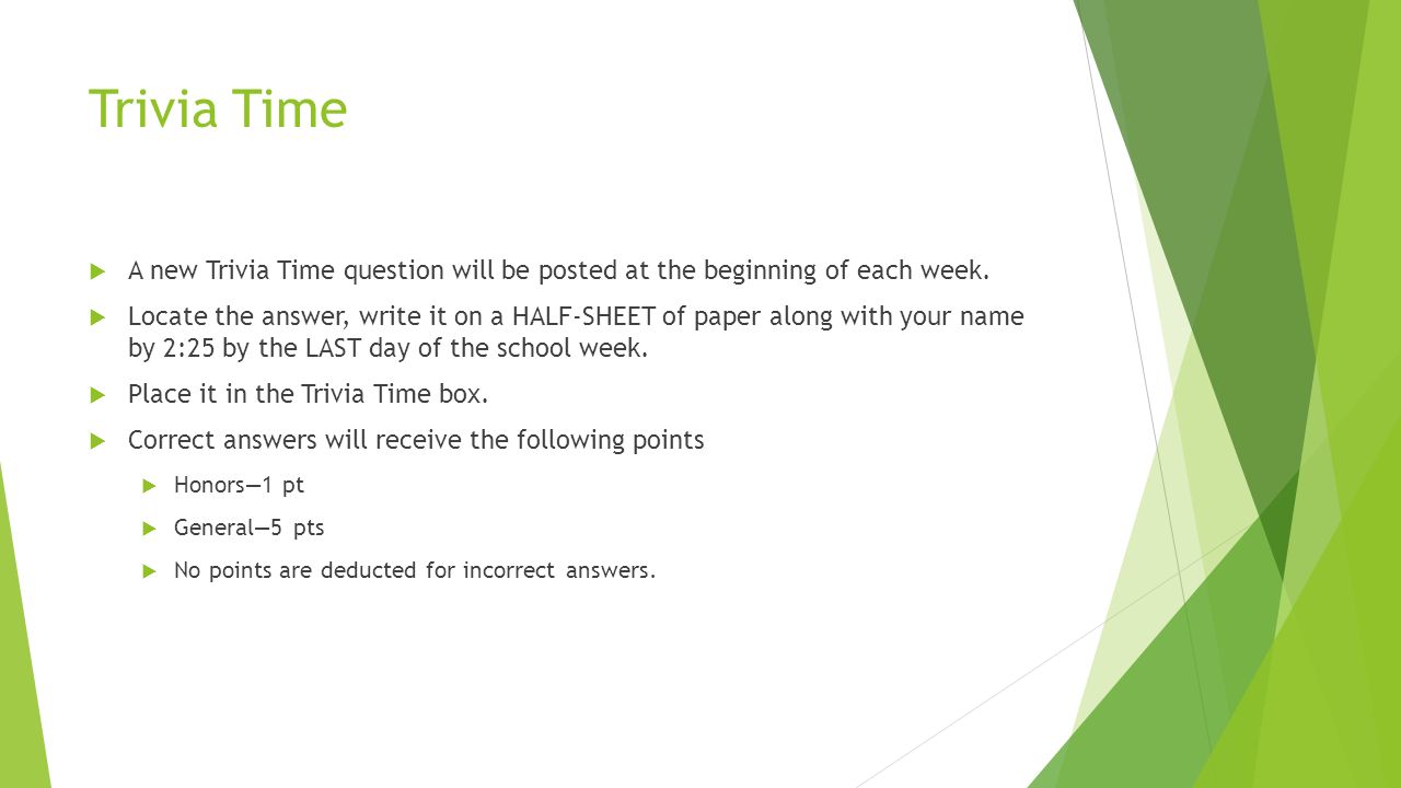 Trivia Time  A new Trivia Time question will be posted at the beginning of each week.
