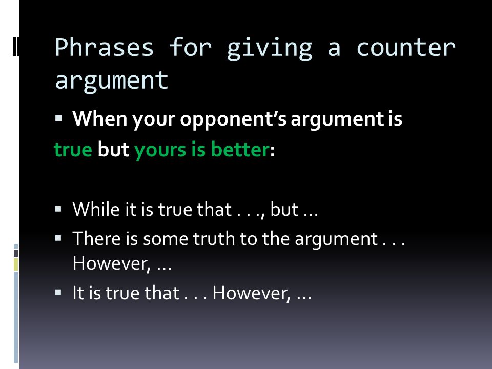 Counter-Argument  When you write a persuasive speech, you make an argument   Your thesis statement and support  When you counter-argue, you consider.  - ppt download
