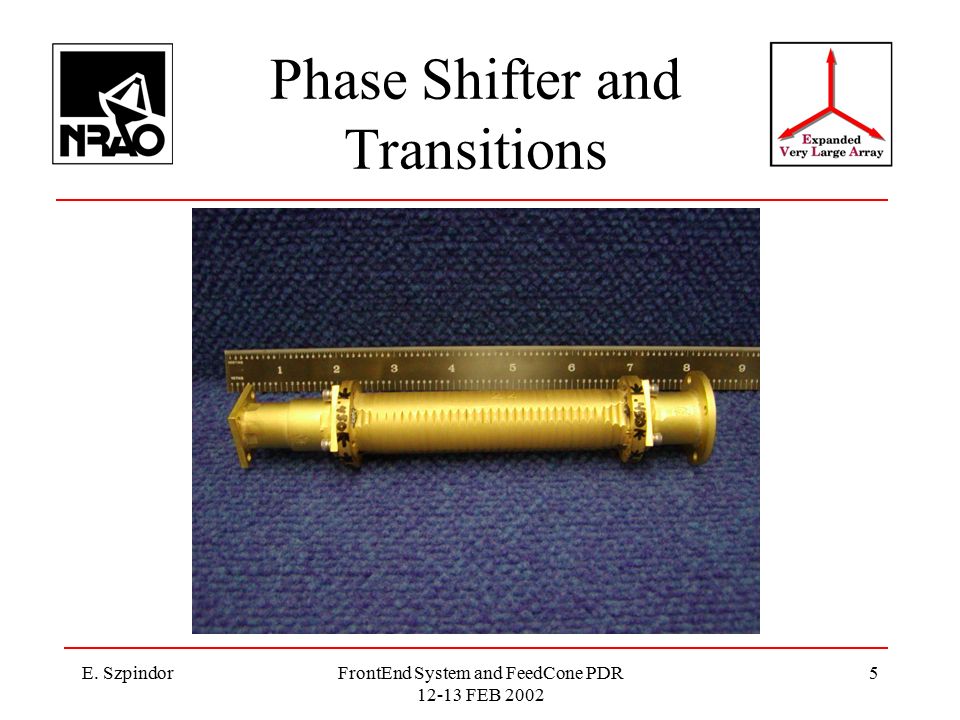 E. SzpindorFrontEnd System and FeedCone PDR FEB Phase Shifter and Transitions