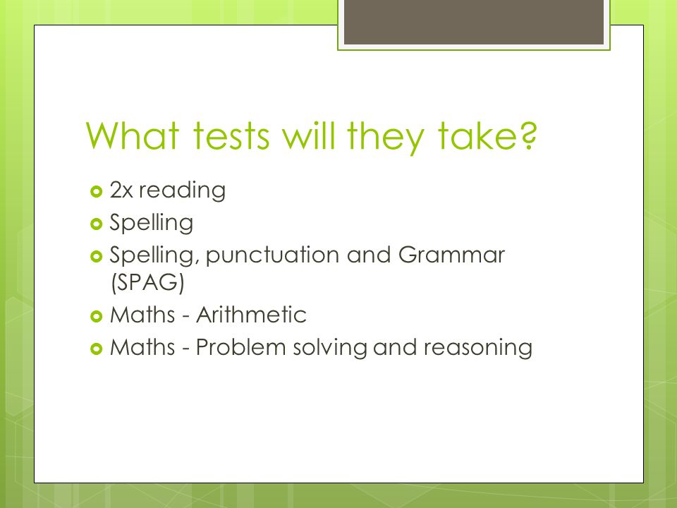 What tests will they take.