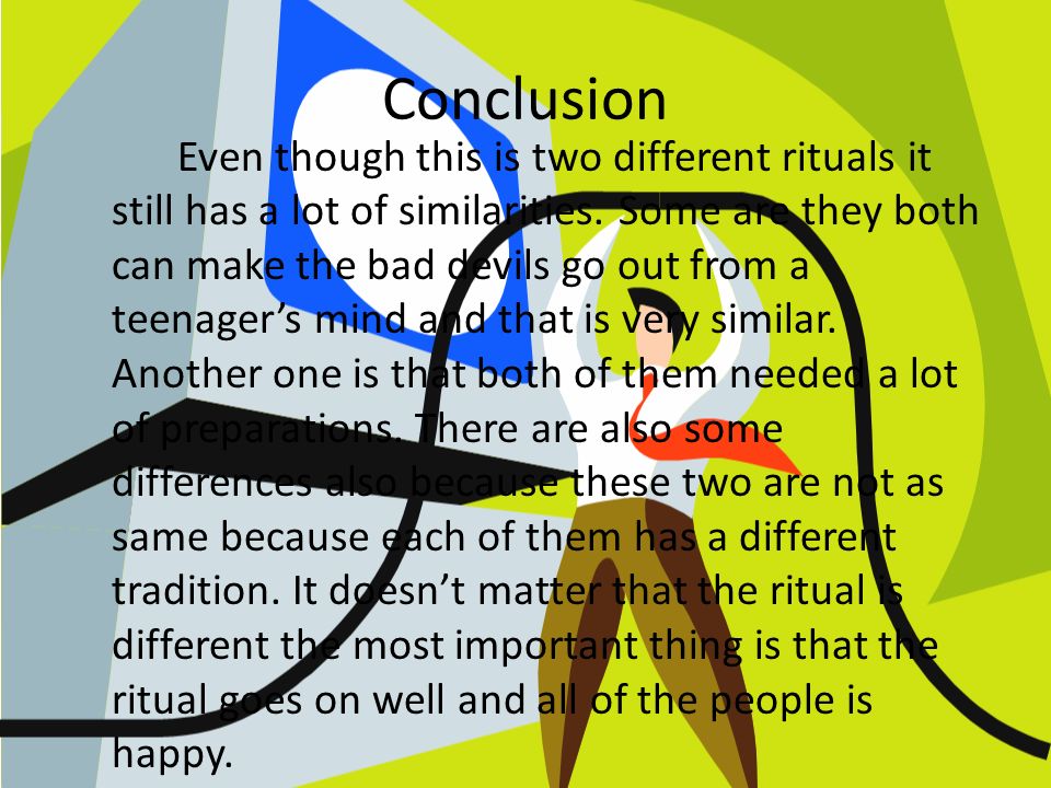 Conclusion Even though this is two different rituals it still has a lot of similarities.
