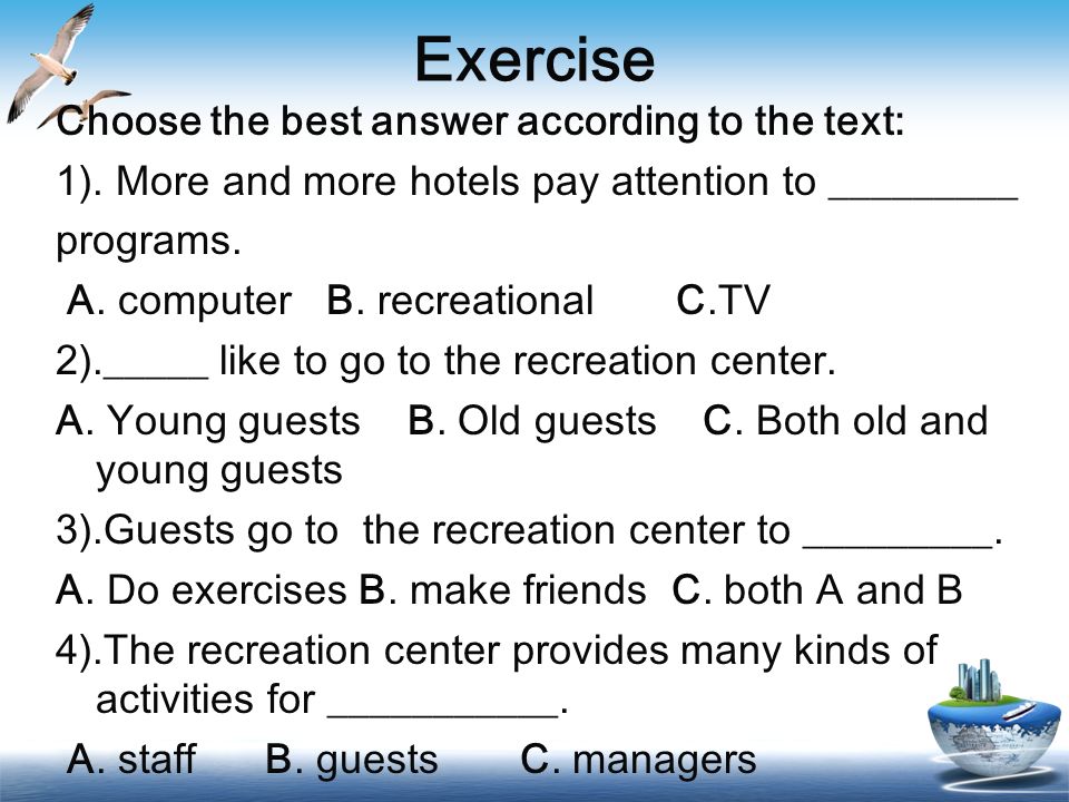 Exercise Choose the best answer according to the text: 1).