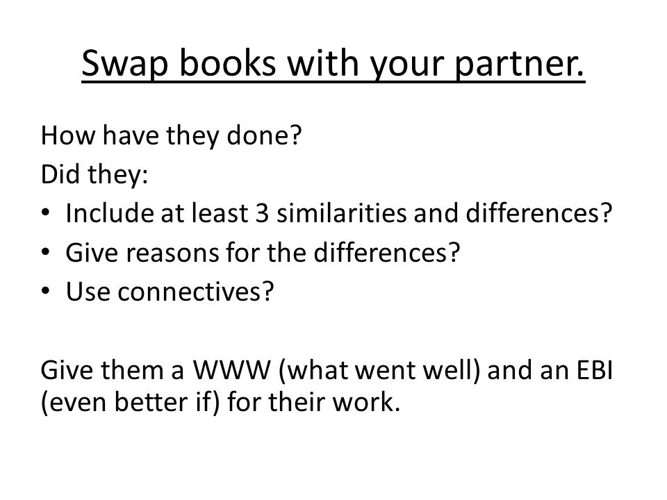 Swap books with your partner. How have they done.