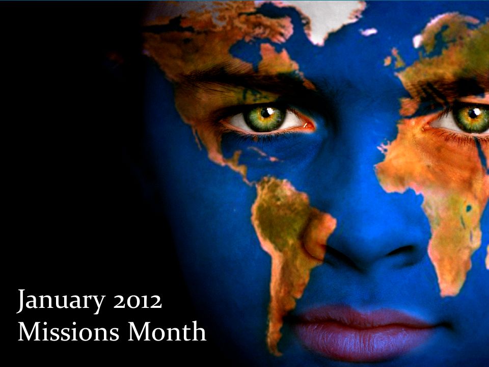Missions Slide January 2012 Missions Month
