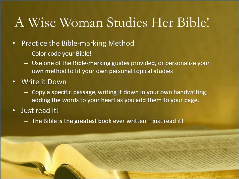 A Wise Woman Studies Her Bible.