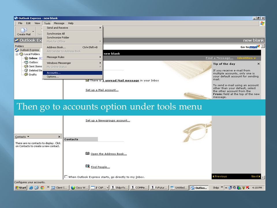 Then go to accounts option under tools menu