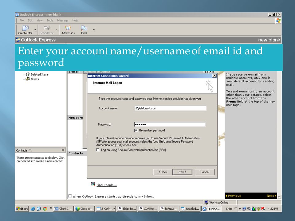 Enter your account name/username of  id and password
