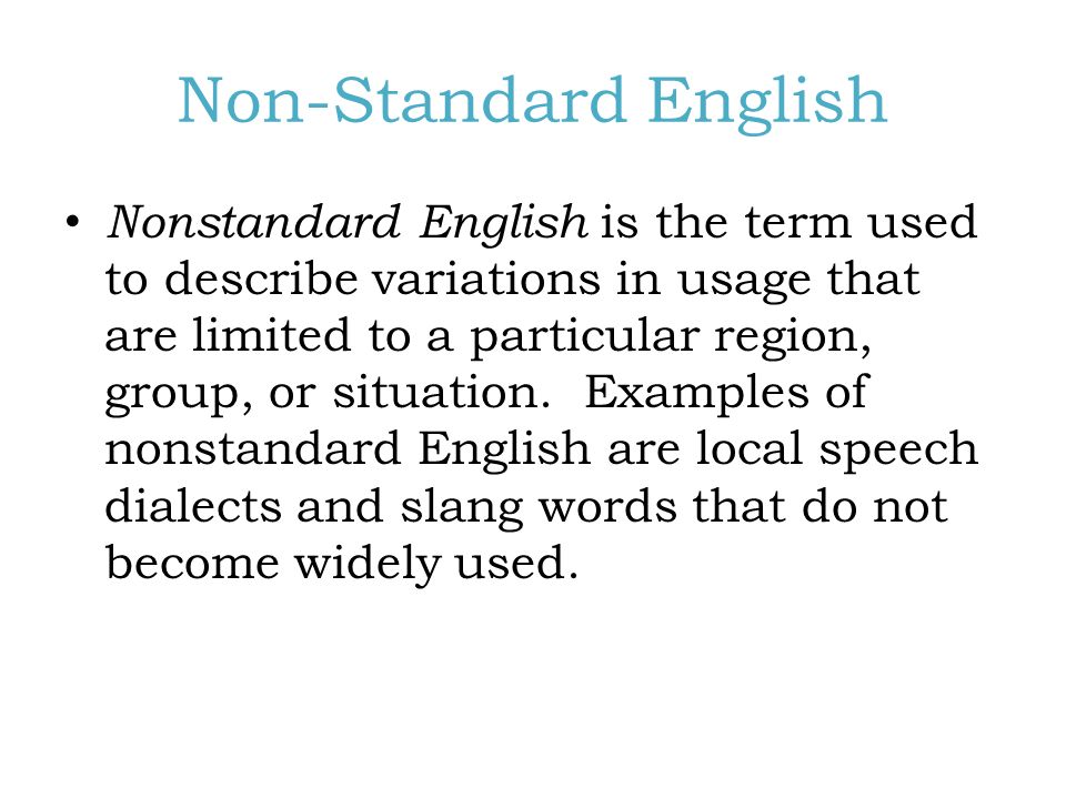 nonstandard english examples Today 'standard' vs. 'nonstandard' dialects african american.