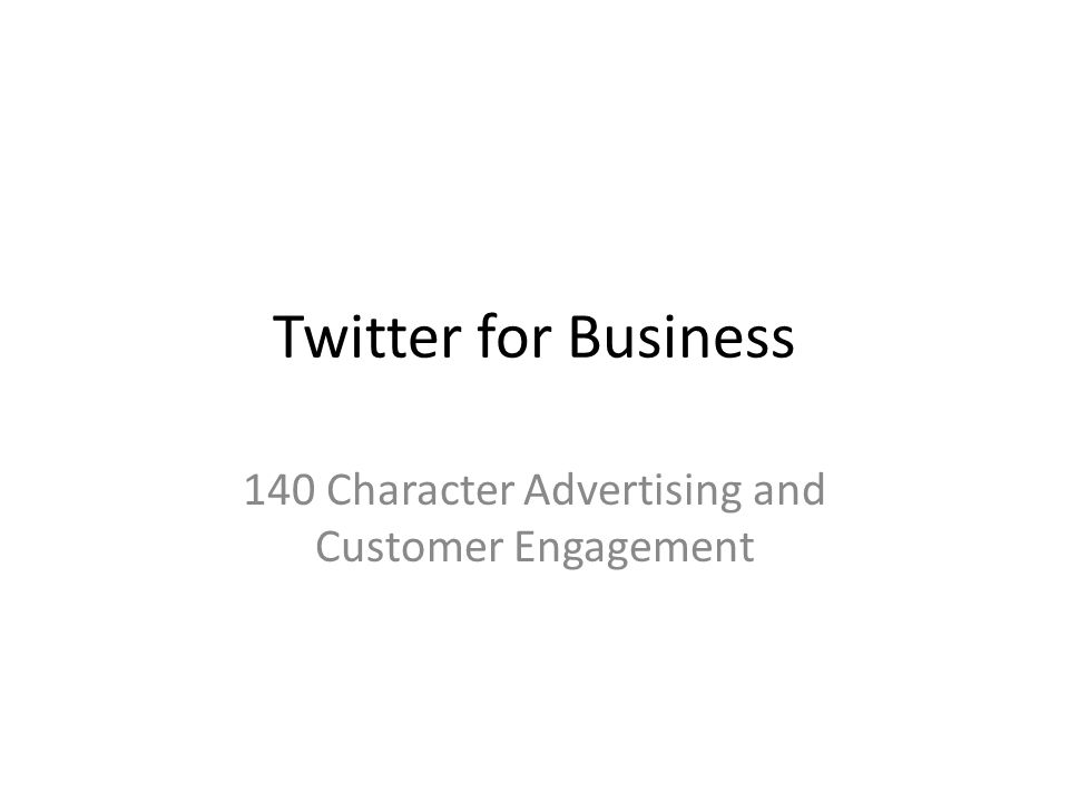 Twitter for Business 140 Character Advertising and Customer Engagement