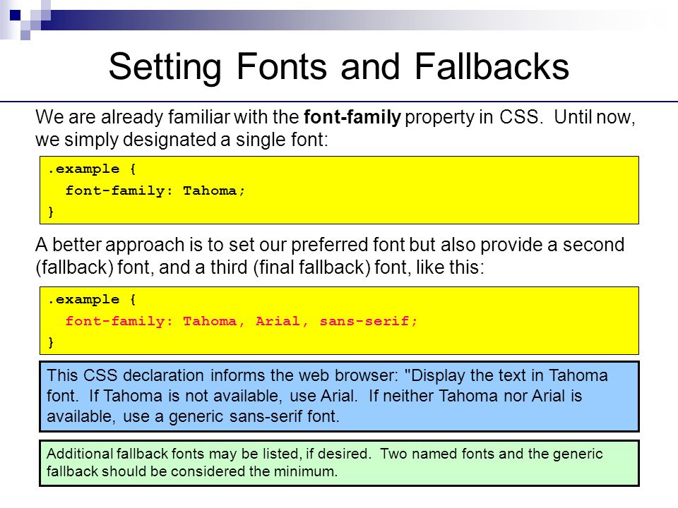 Setting Fonts and Fallbacks We are already familiar with the font-family property in CSS.