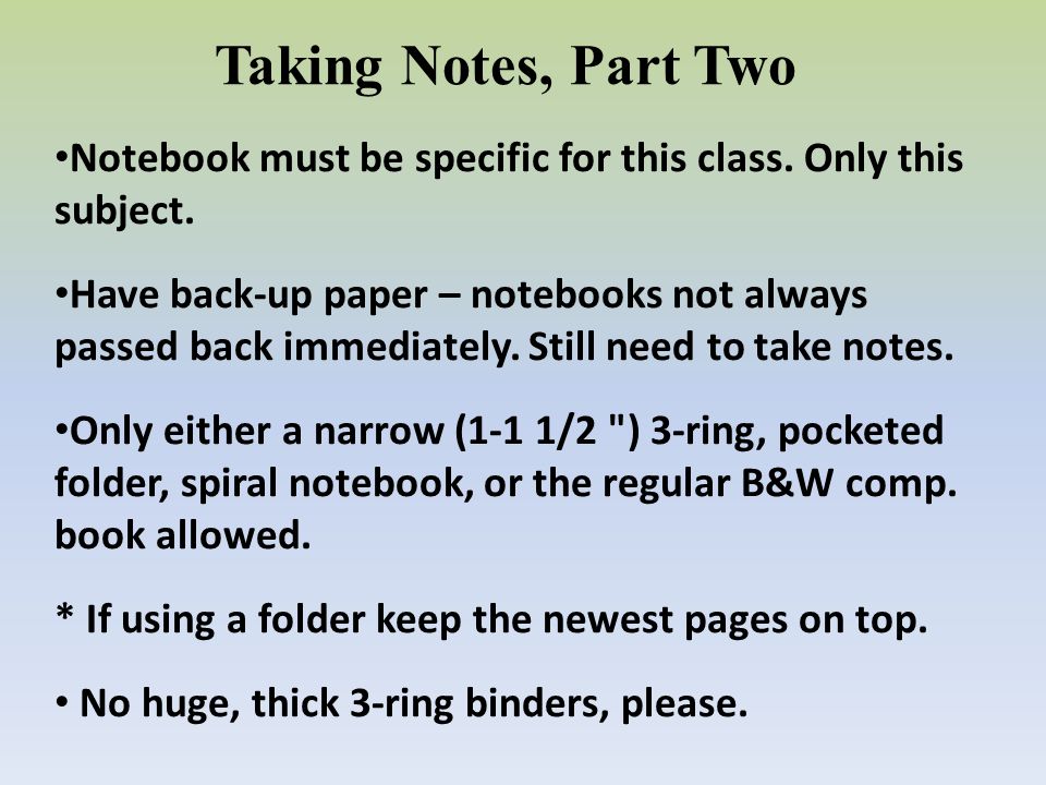 Notebook must be specific for this class. Only this subject.