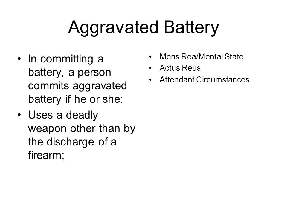 Battery A person commits battery if he intentionally or knowingly without  legal justification and by any means, (1) causes bodily harm to an  individual. - ppt download