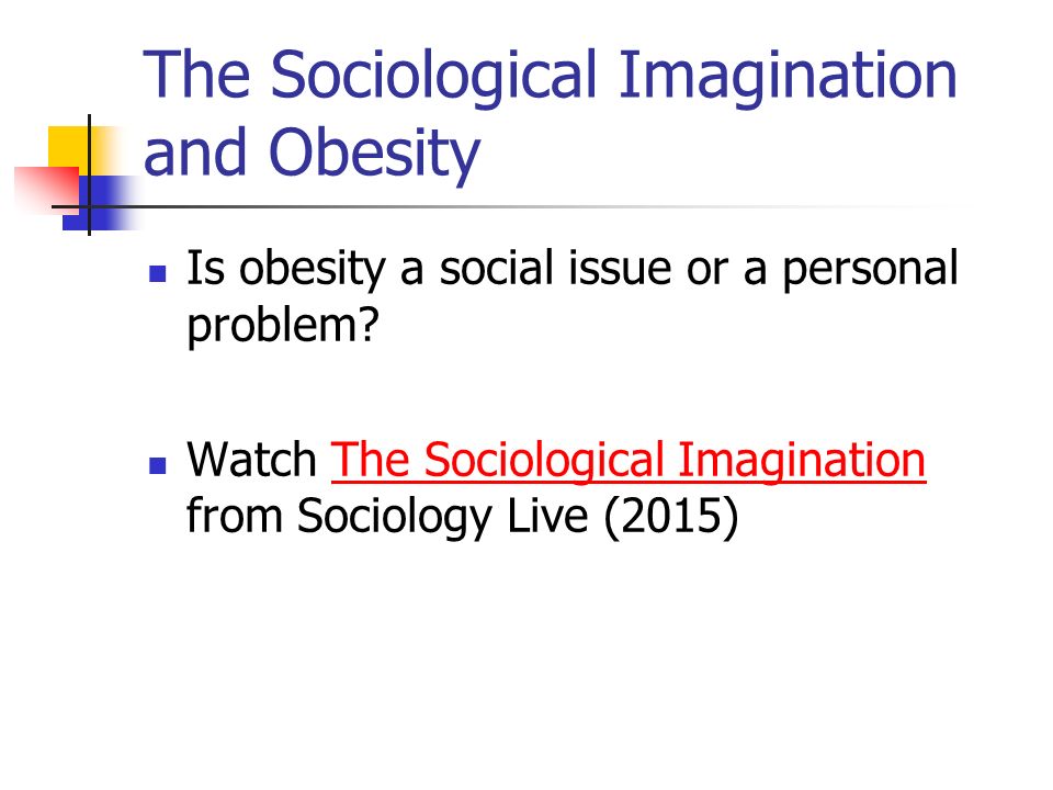 sociological imagination examples obesity
