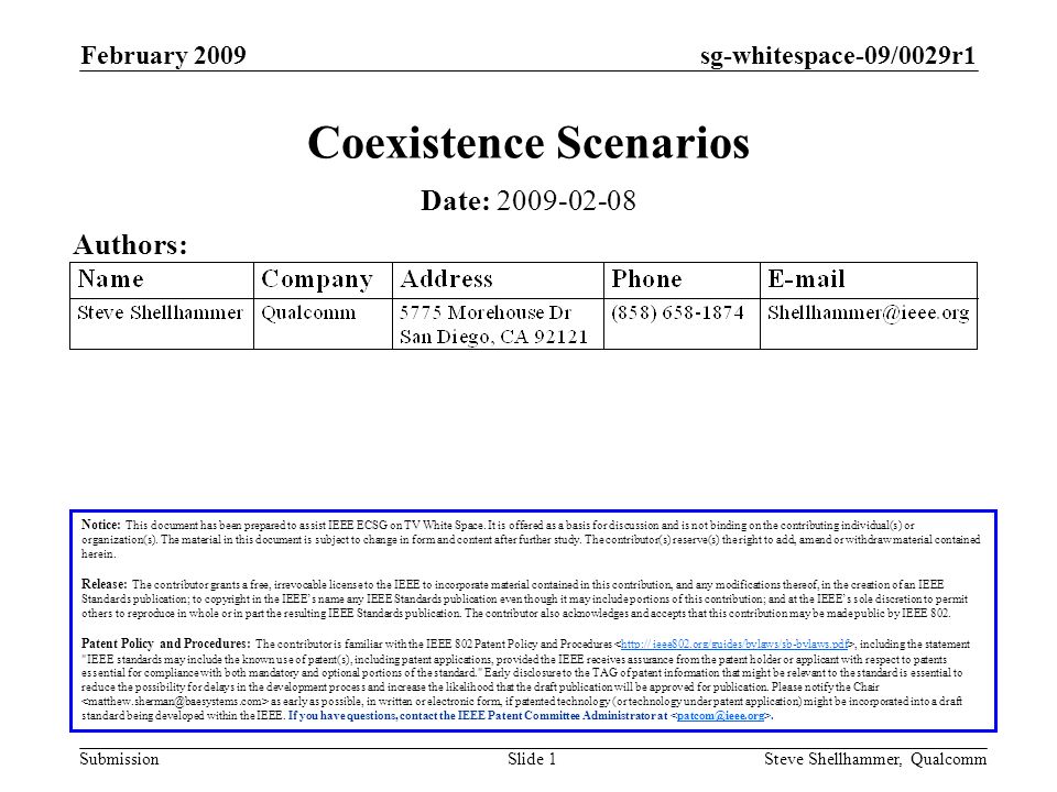 sg-whitespace-09/0029r1 Submission February 2009 Steve Shellhammer, QualcommSlide 1 Coexistence Scenarios Date: Authors: Notice: This document has been prepared to assist IEEE ECSG on TV White Space.