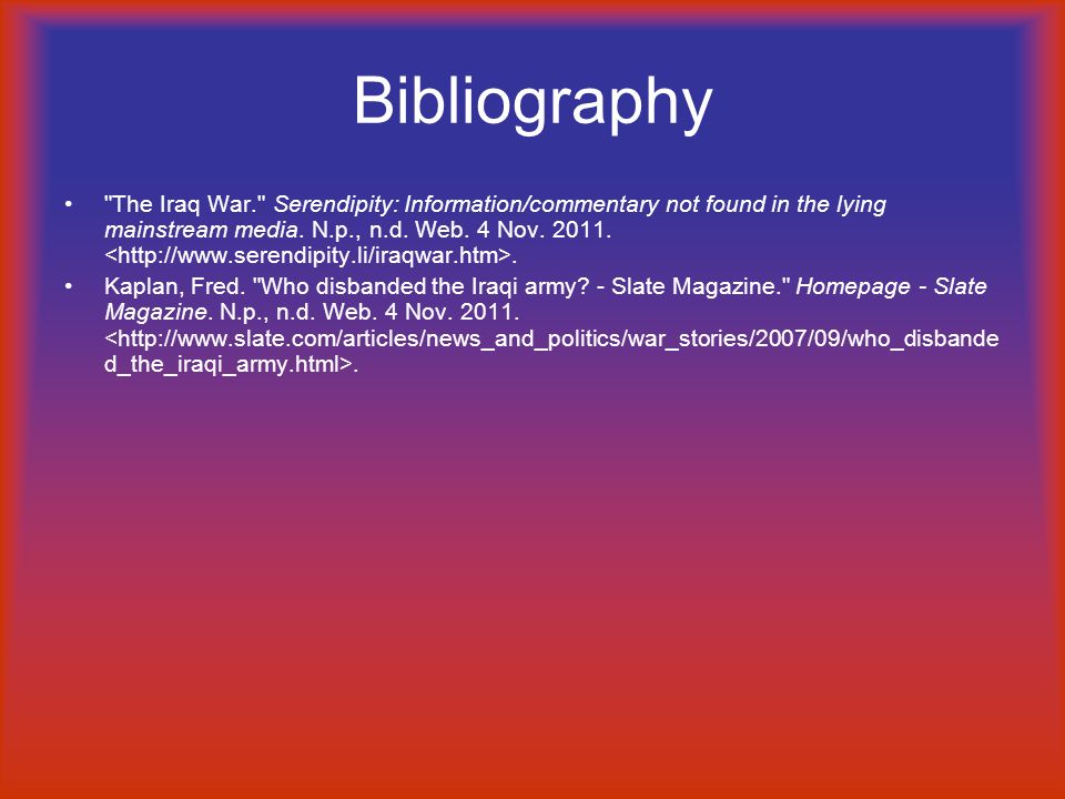 Bibliography The Iraq War. Serendipity: Information/commentary not found in the lying mainstream media.