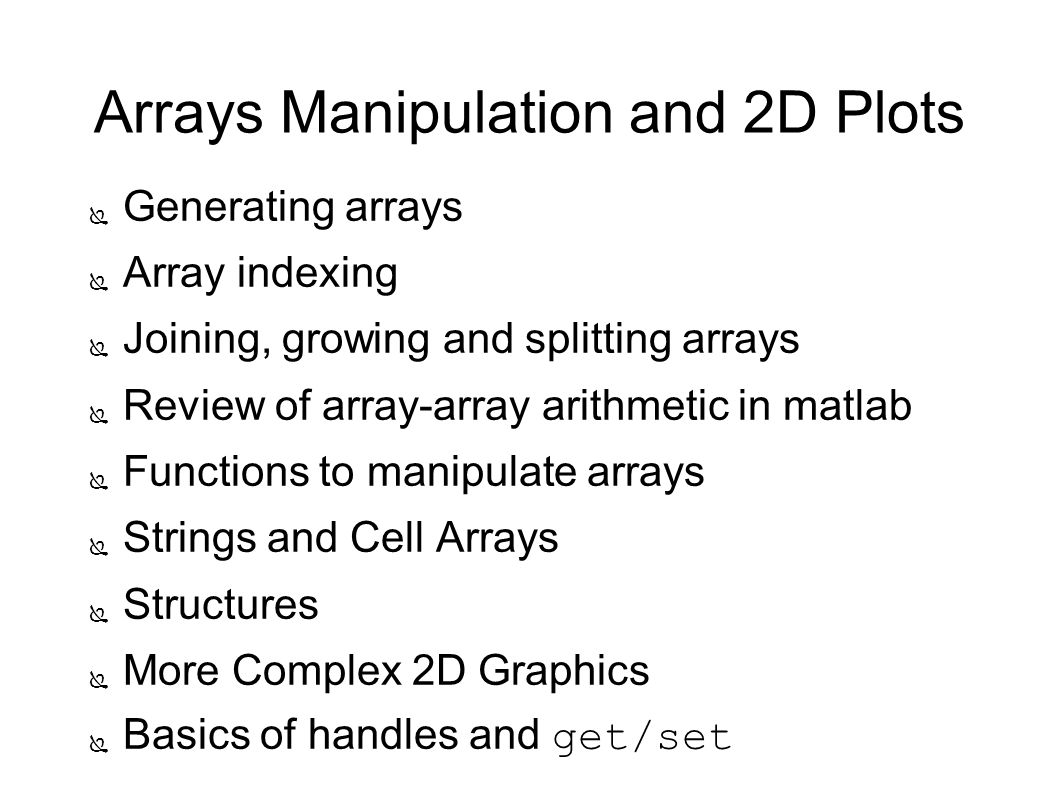 Arrays Manipulation and 2D Plots Generating arrays Array indexing ...