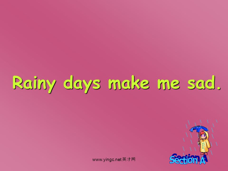 英才网 Rainy Days Make Me Sad 英才网 Look At The Two Places