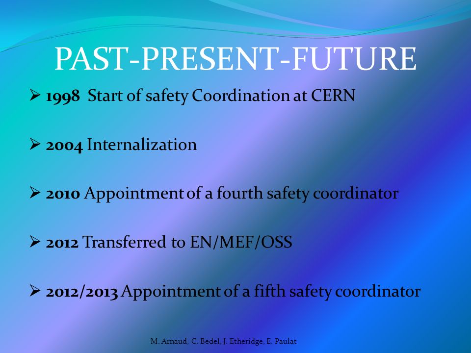 M Arnaud C Bedel J Etheridge E Paulat Cern Safety And Coordination Team Ppt Download