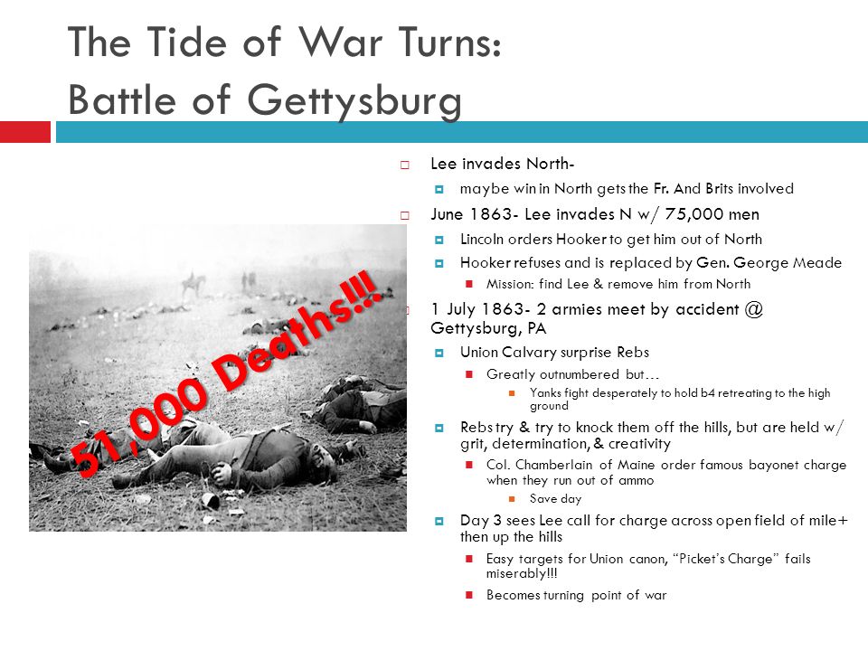 The Tide of War Turns: Battle of Gettysburg  Lee invades North-  maybe win in North gets the Fr.