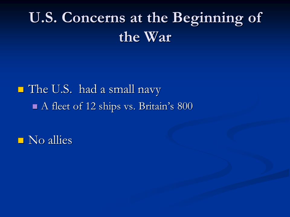 U.S. Concerns at the Beginning of the War The U.S.