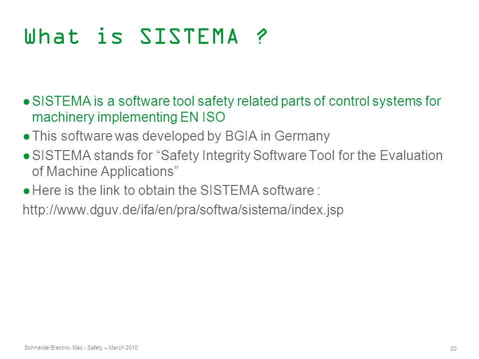 Introduction to SISTEMA. Schneider Electric 2 - Mac - Safety – March 2010  Introduction ○Introduction In Europe: ○Manufacturers are used to designing  the. - ppt download