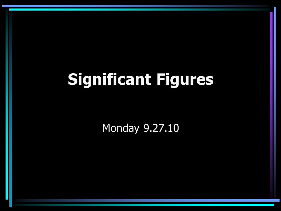 Significant Figures Monday